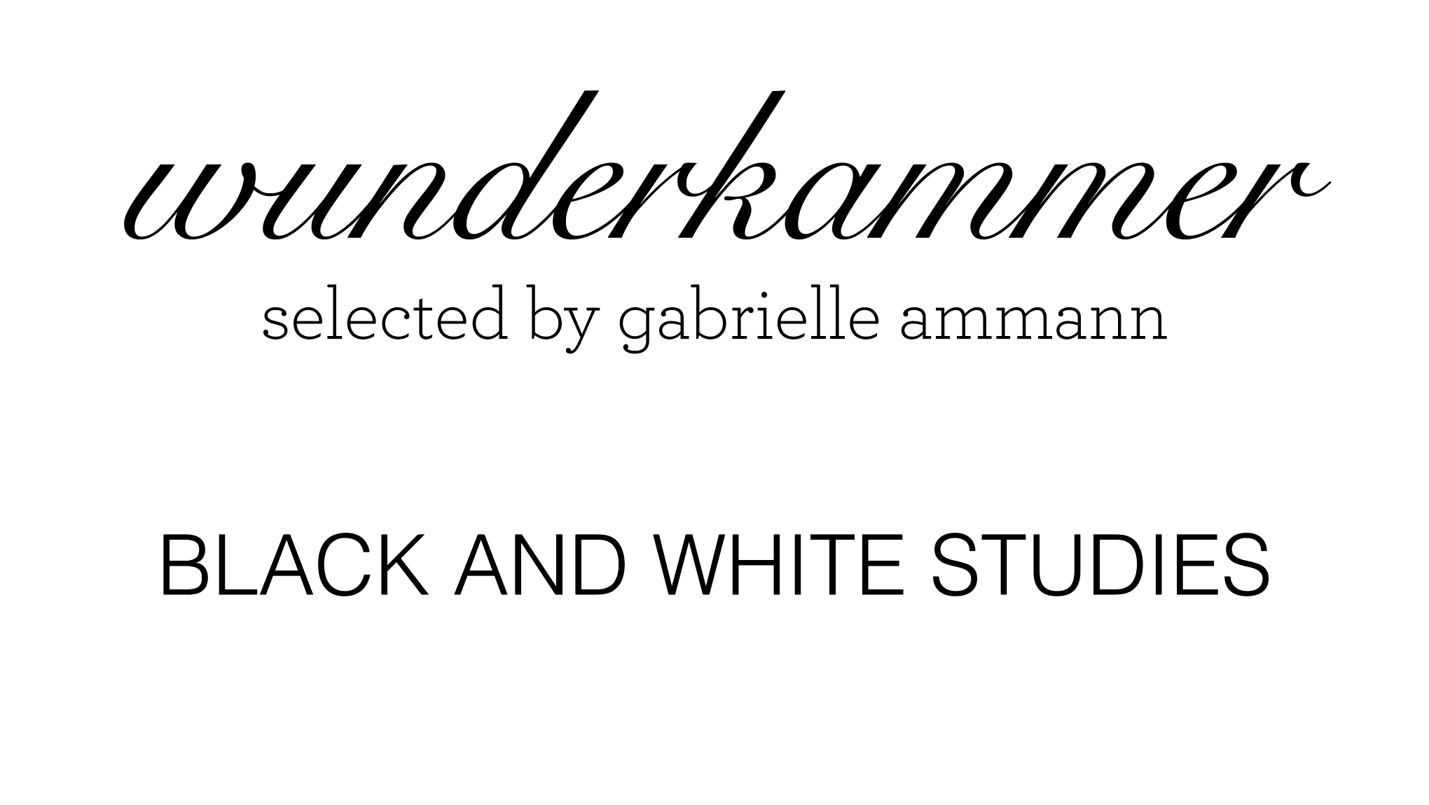 Wunderkammer selected by gabrielle ammann_ blackandwhitestudies